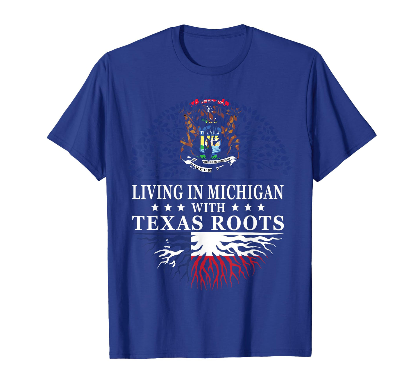 Living in Michigan With Texas Roots T-Shirt
