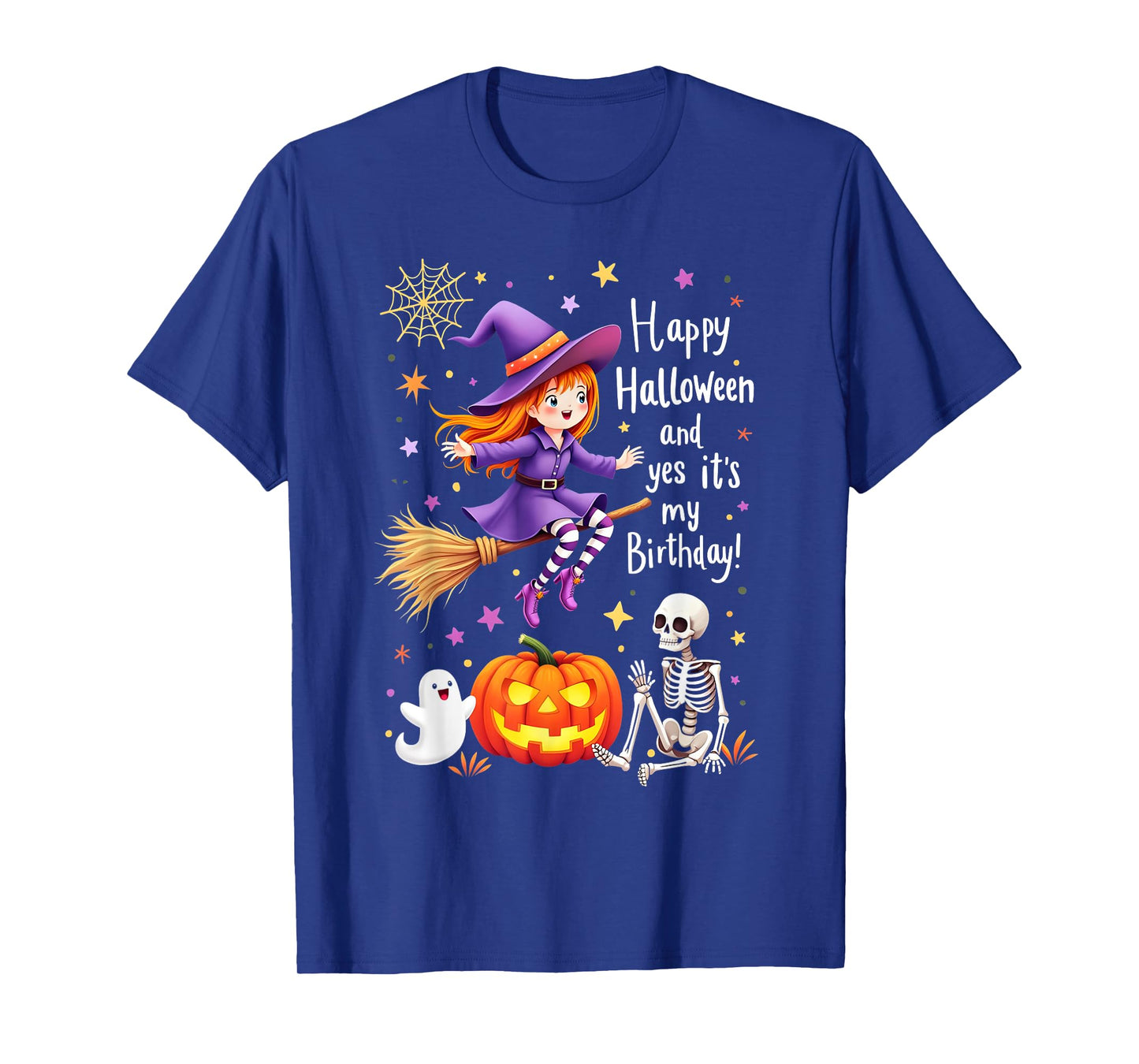 Happy Halloween And Yes It's My Birthday T-Shirt