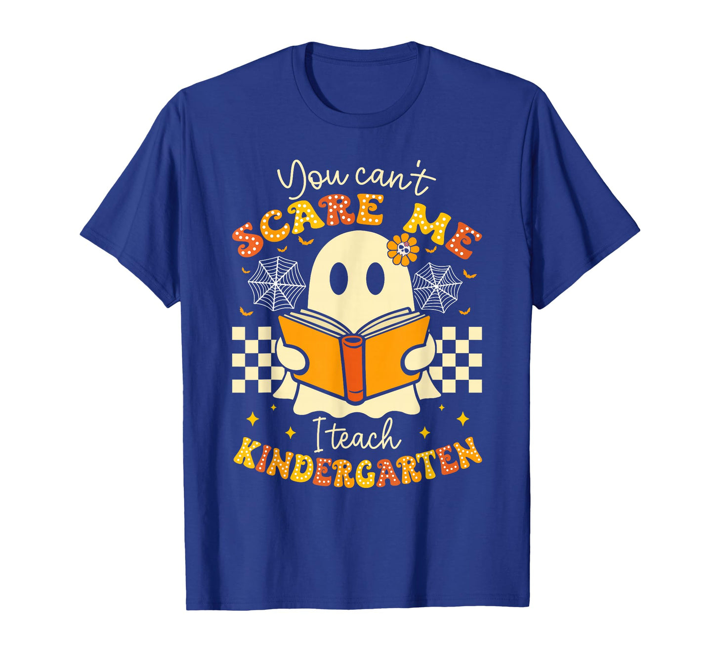 You Can't Scare Me I Teach Kindergarten Teacher Halloween T-Shirt