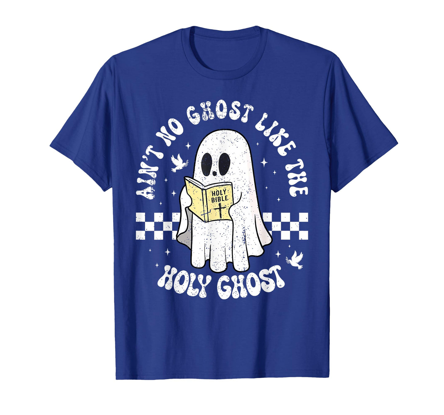 Ain't No Ghost Like The Holy Ghost Halloween Christian T-Shirt