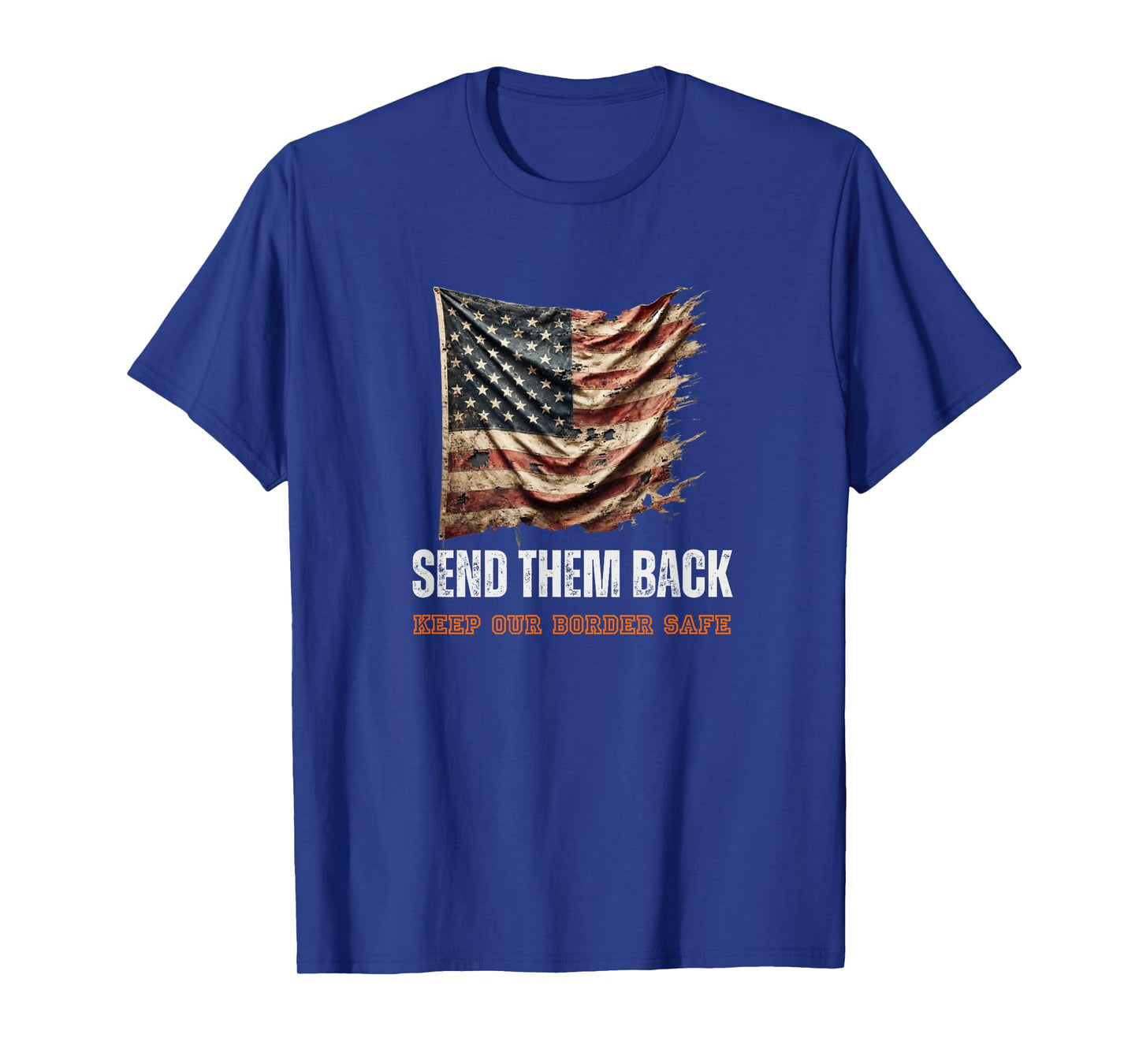 Send Them Back & Protect our Border T-Shirt