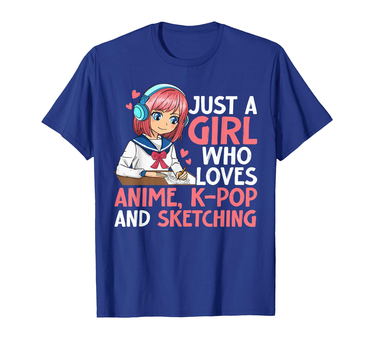 Just A Girl Who Loves Anime K-pop And Sketching Teen Girls T-Shirt