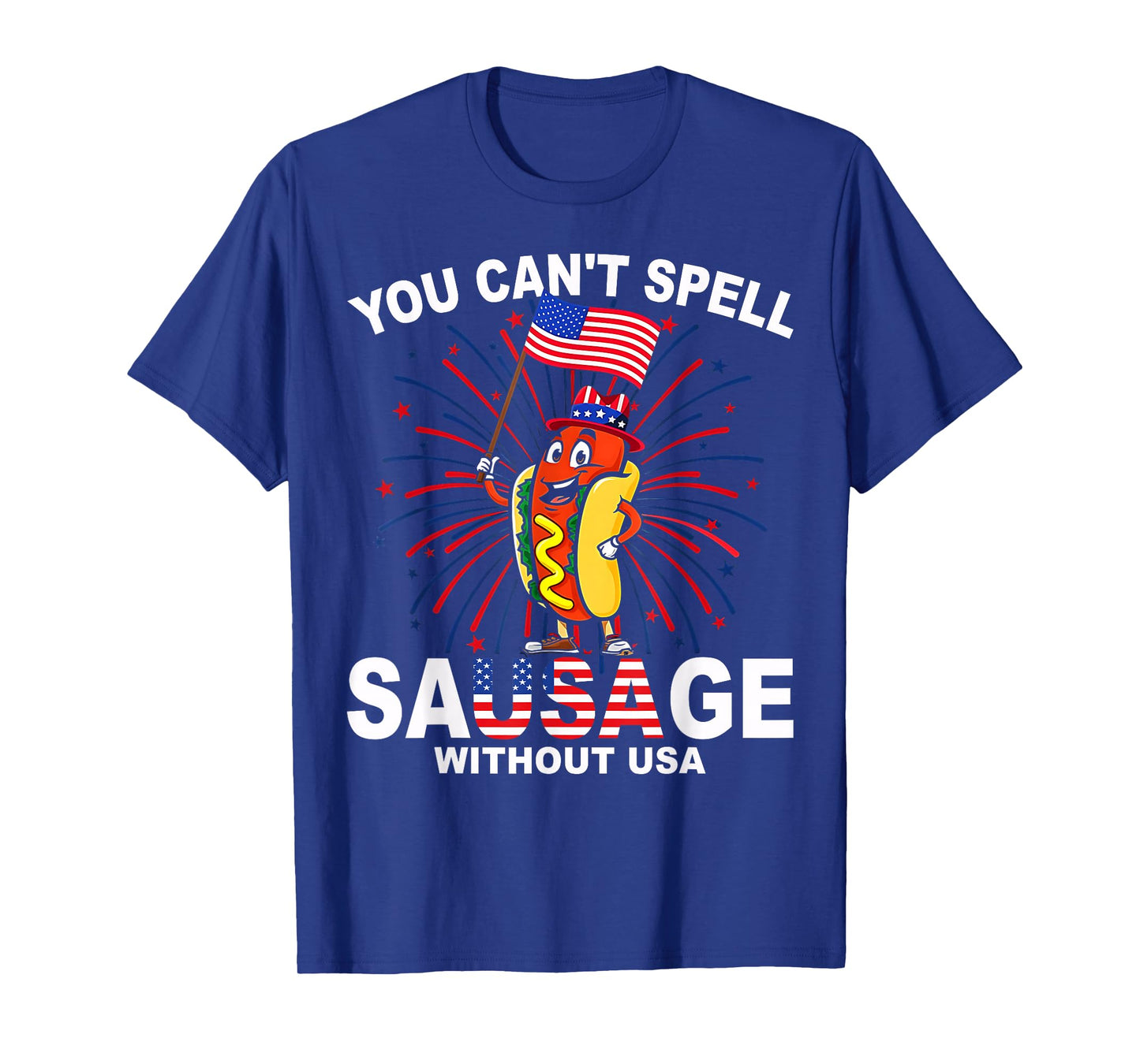 You Can't Spell Sausage Without USA Funny Wiener 4th of July T-Shirt