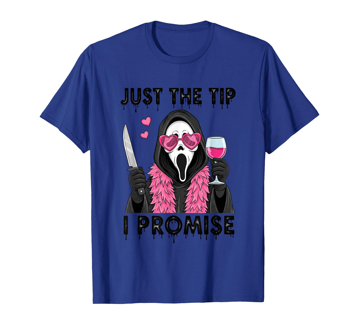 Just The Tip I Promise Funny Horror T-Shirt
