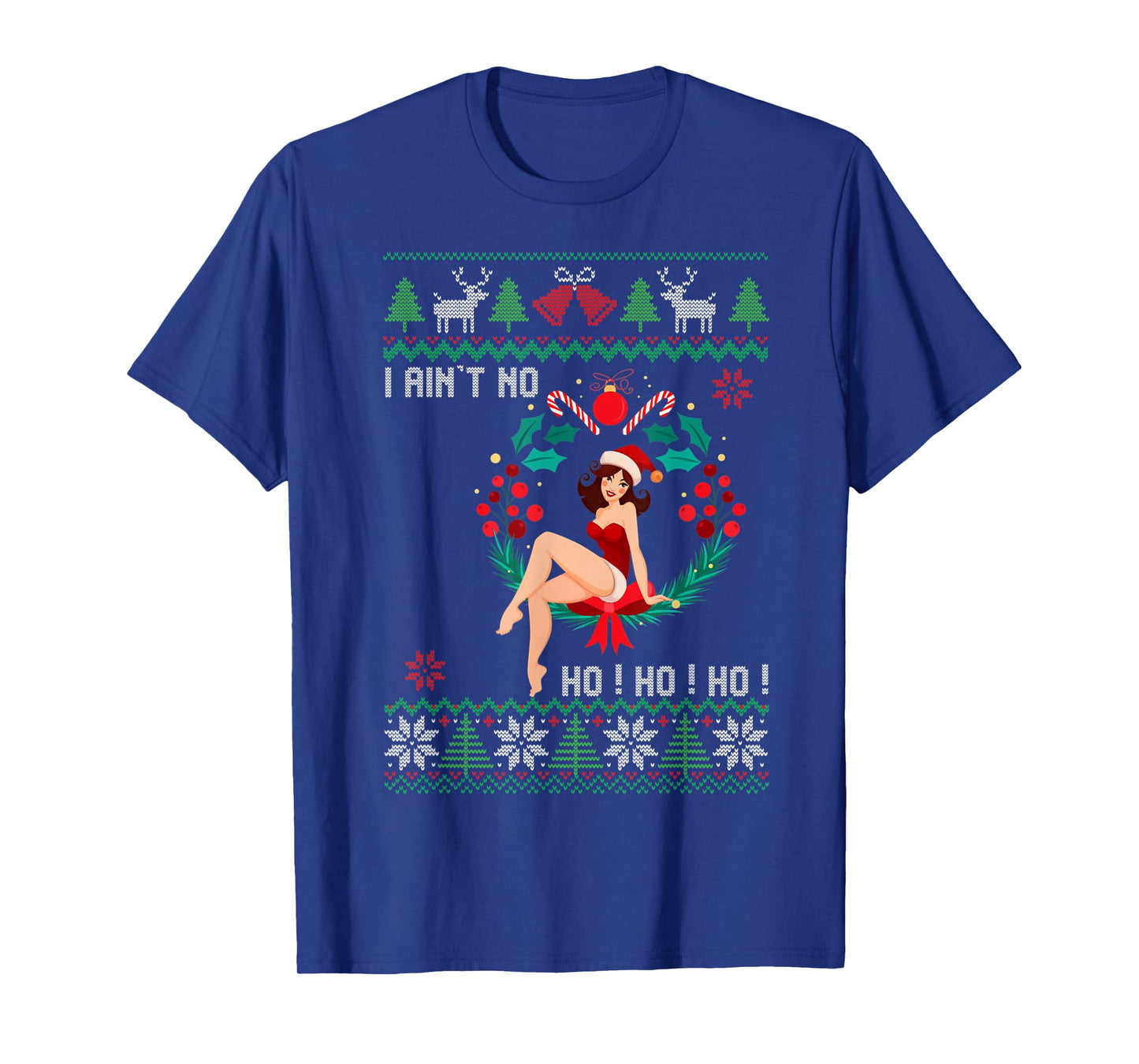 I Ain't no Ho Ho Ho Ugly Sweater Christmas Family Matching T-Shirt