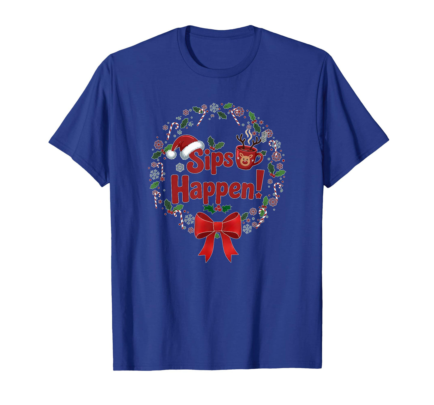 Sips Happen Funny Holiday Quote T-Shirt
