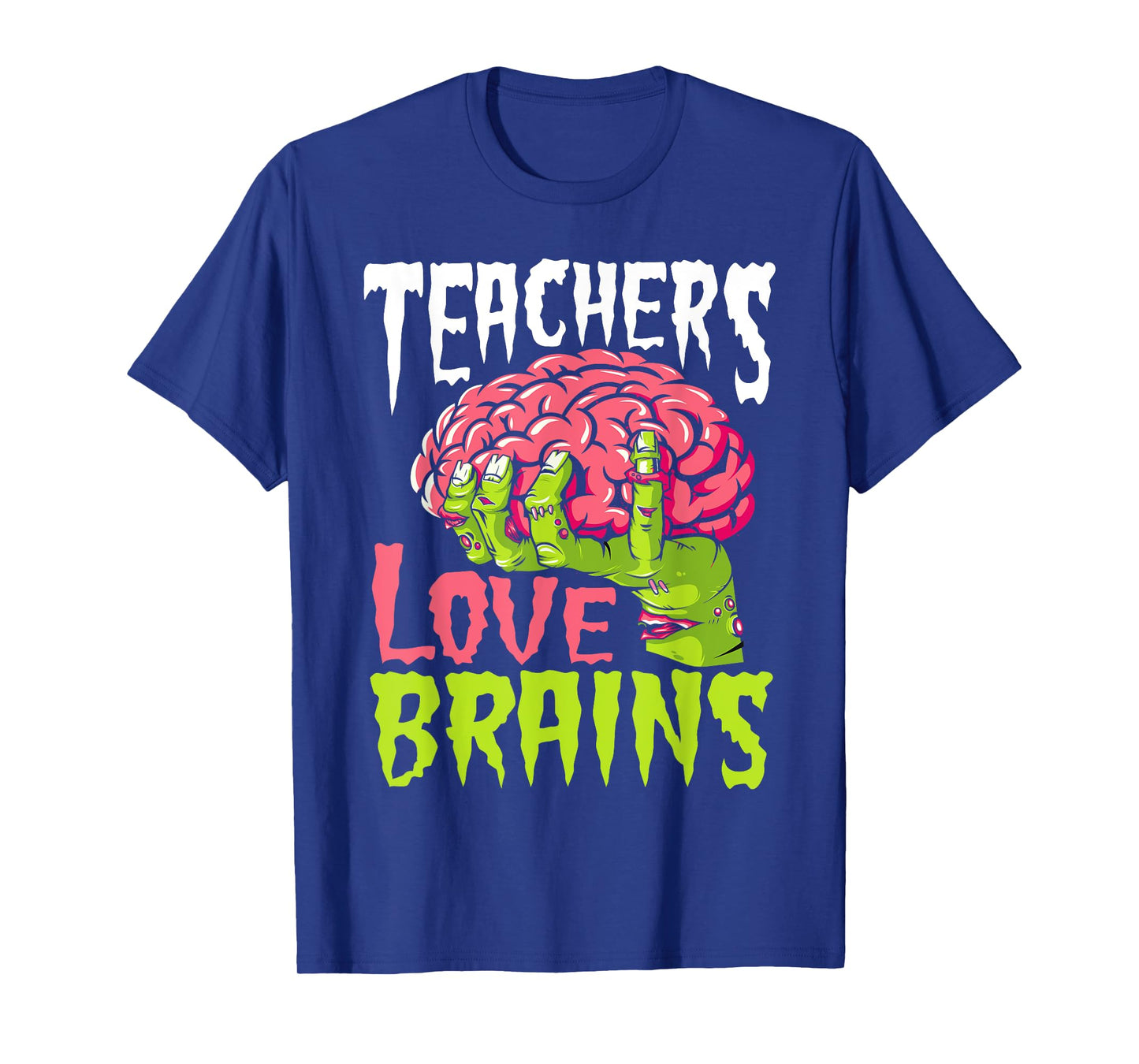 Teachers Love Brains Funny Zombie Teacher Halloween Zombies T-Shirt