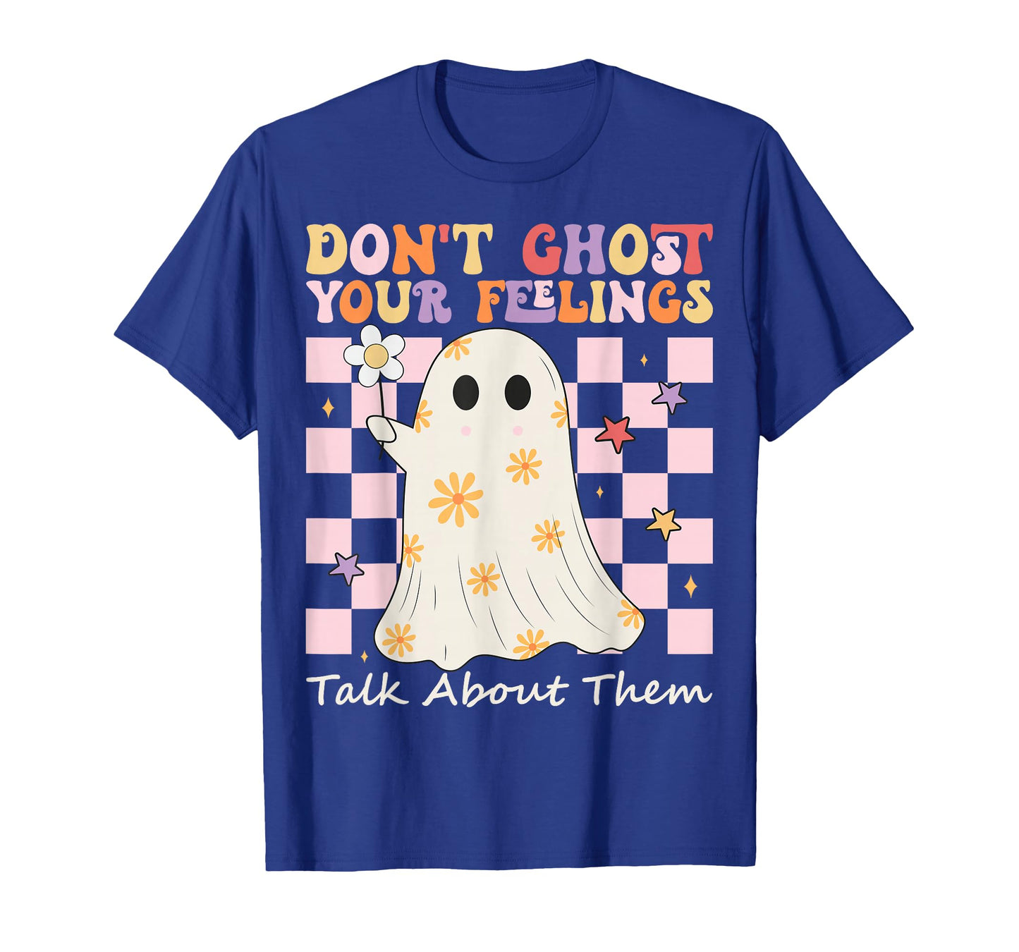 Mental Health Halloween Don't Ghost Your Feelings Halloween T-Shirt