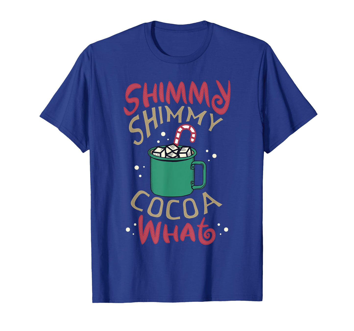 Men Women Shimmy Shimmy Cocoa What Funny Christmas Pun Meme T-Shirt