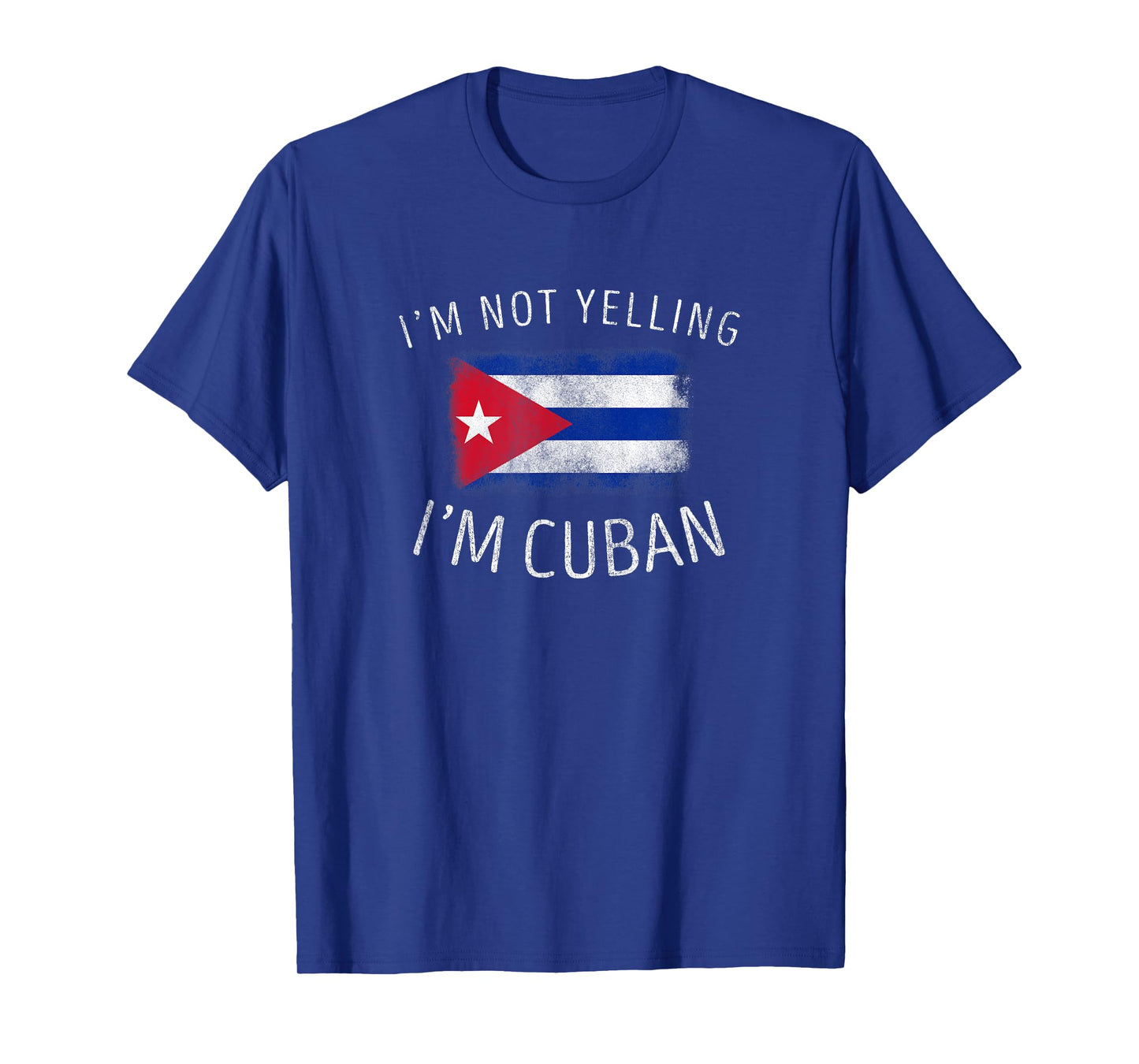 I'm Not Yelling, I'm Cuban - Funny Cuba Pride T-Shirt