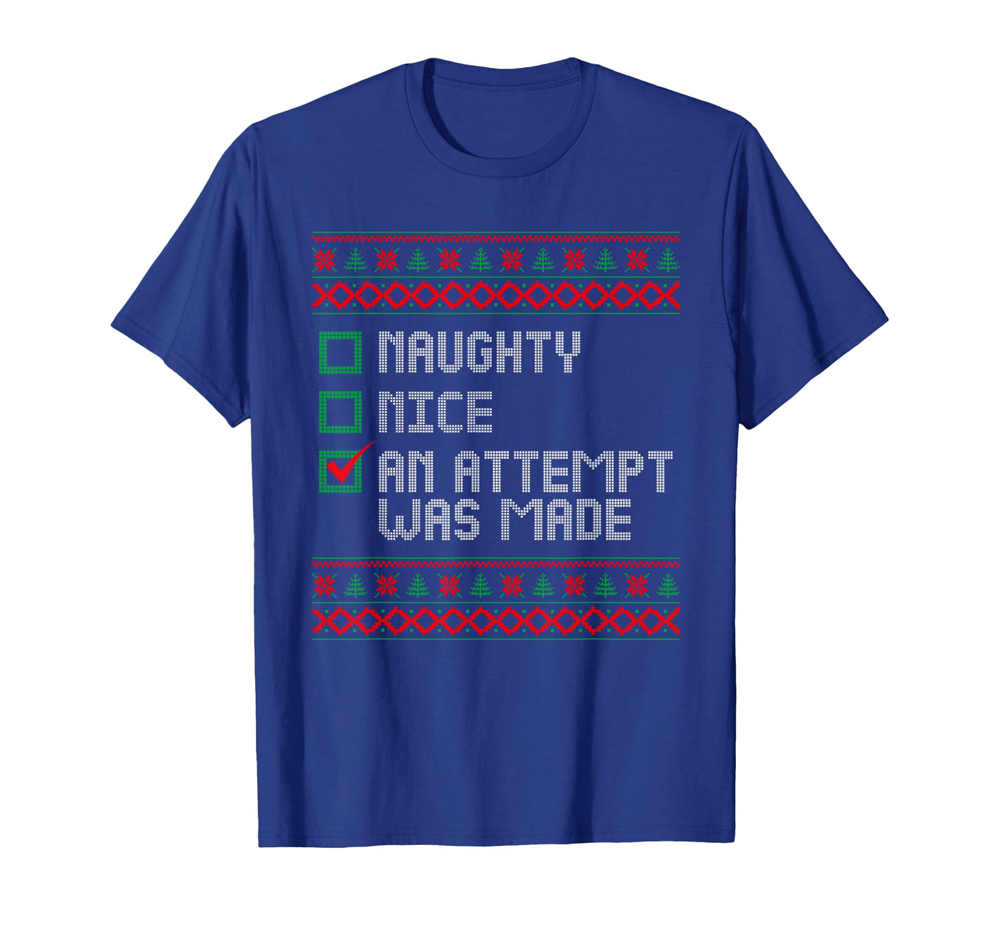 Nice Naughty An Attempt Was Made Ugly Sweater Christmas List T-Shirt