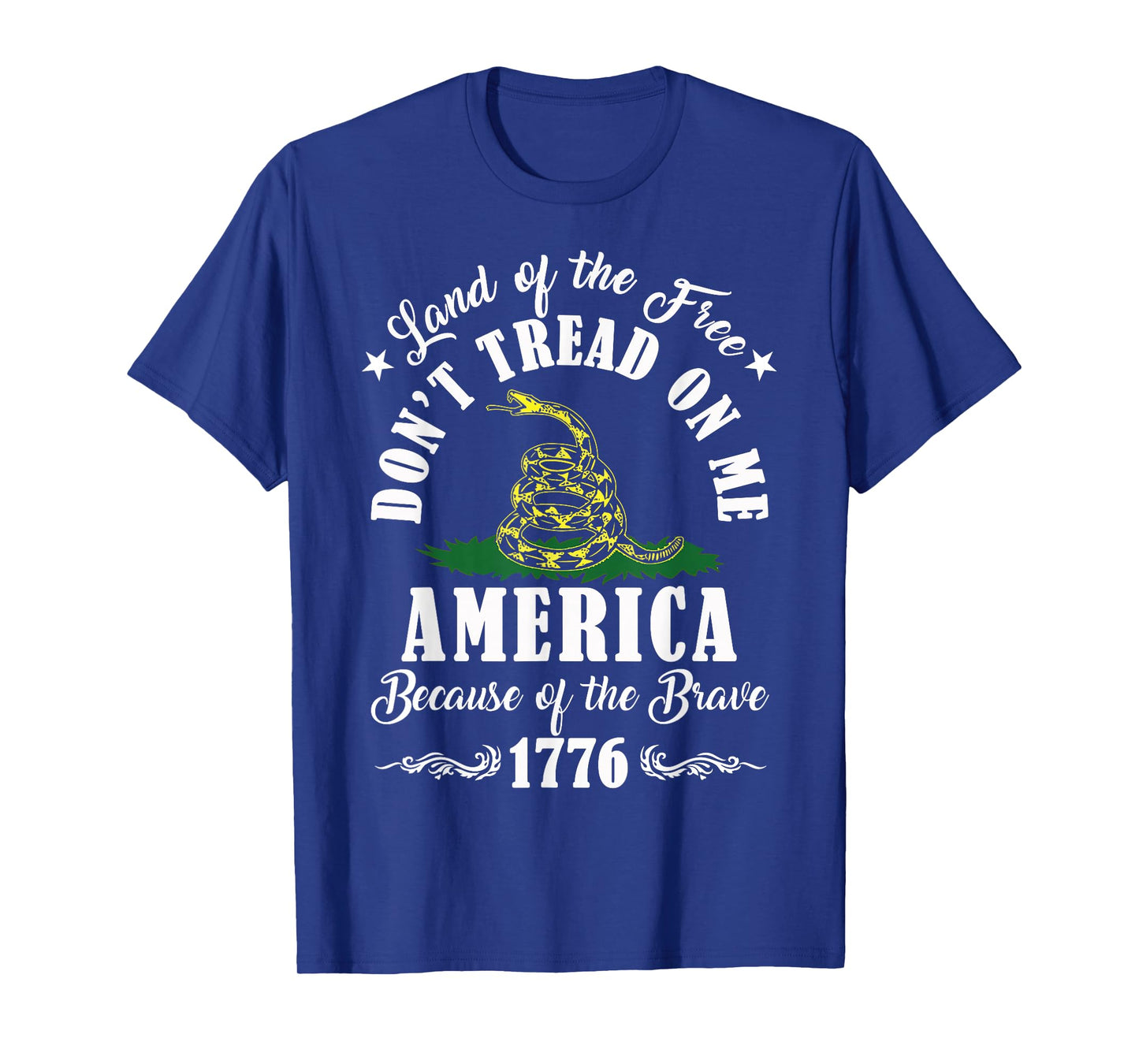 Land of Free Don’t Tread On Me American Because of The Brave T-Shirt
