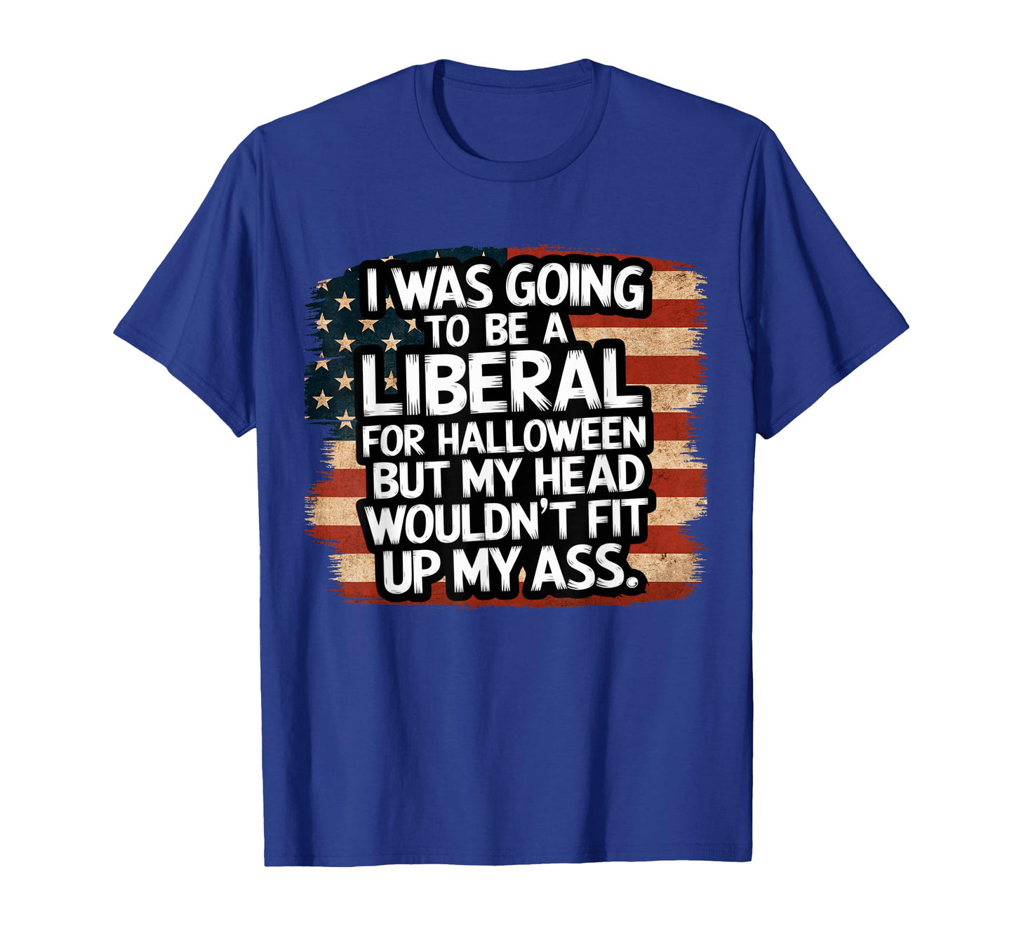 I Was Going To Be A Liberal For Halloween Funny USA Flag T-Shirt