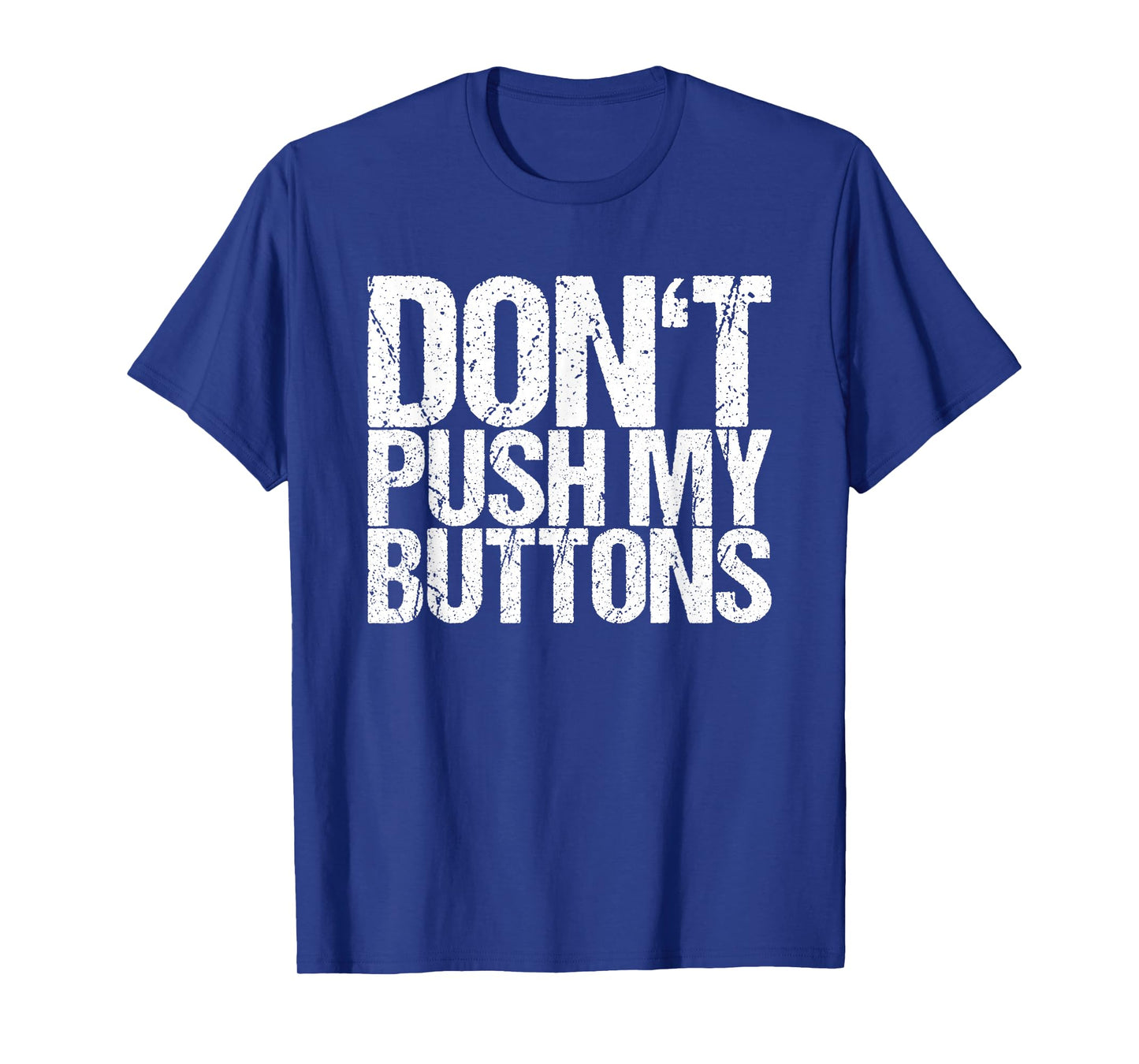 Don't Push My Buttons T-Shirt
