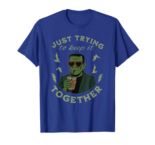 Coffee Frankenstein Monster Just Trying to Keep it Together T-Shirt