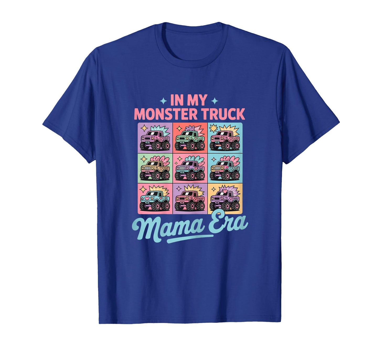 In My Monster Trucks Mama Era | Monster Truck Mom T-Shirt