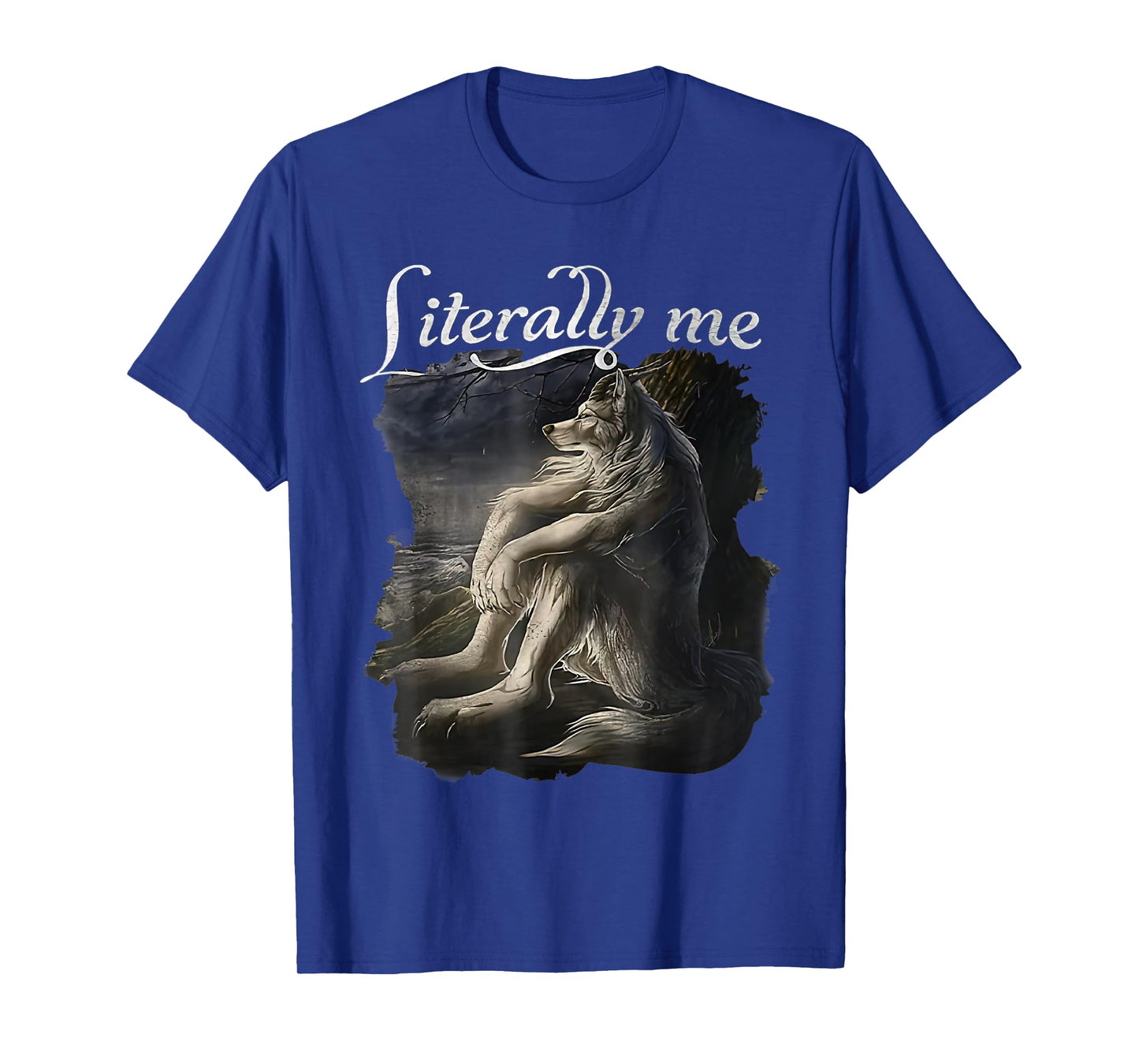 Sitting Wolf Literally Me Wolf Funny Dank Meme T-Shirt