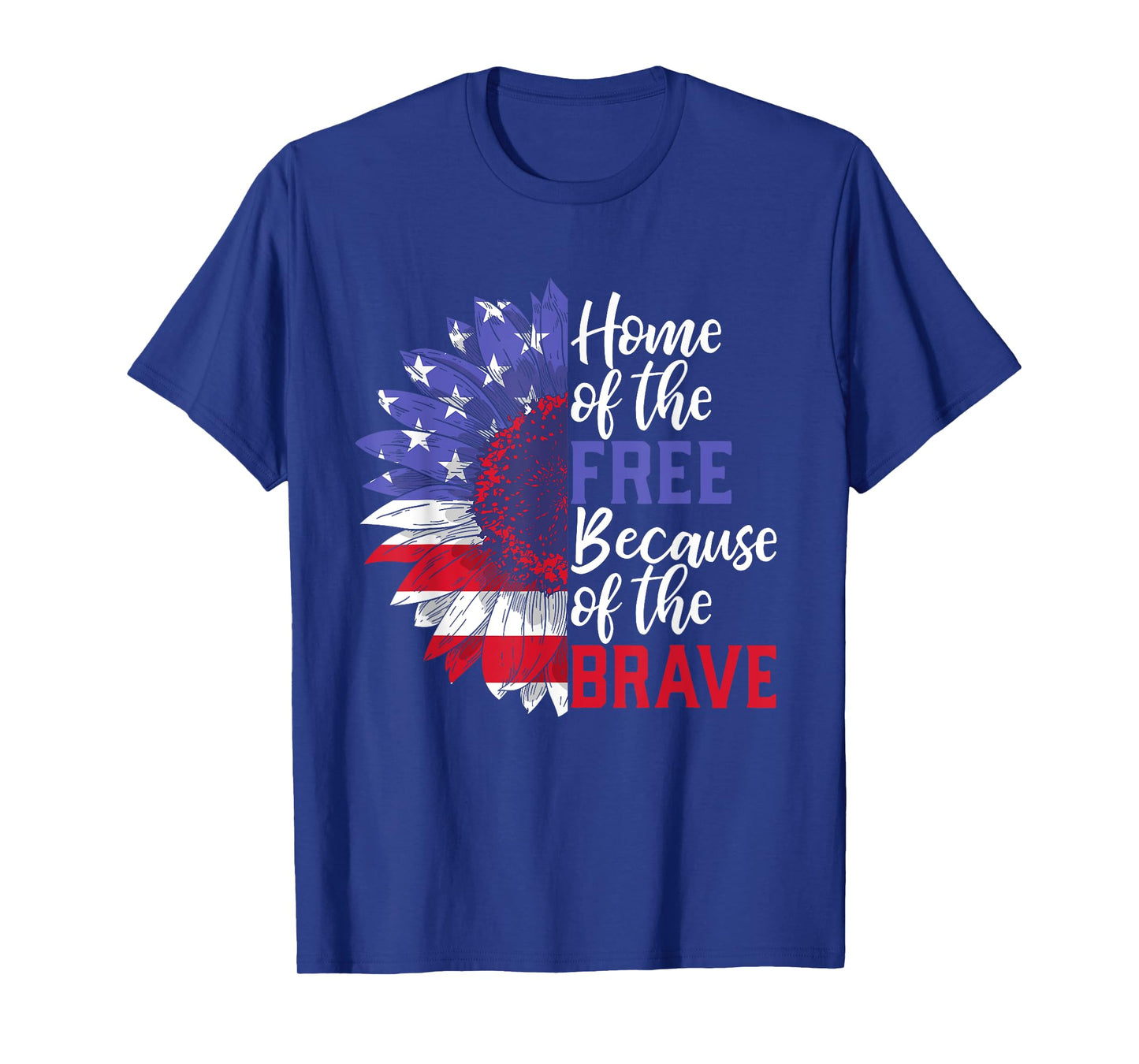 Home of The Free Because of The Brave Sunflower 4th of July T-Shirt