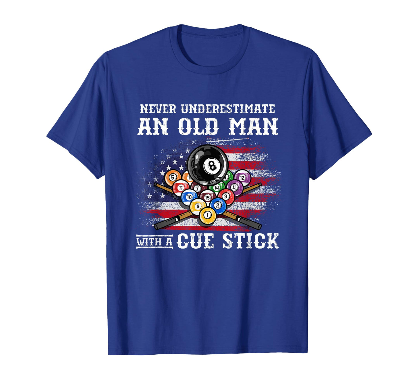 Never Underestimate An Old Man With A Cue Stick I Billiards T-Shirt