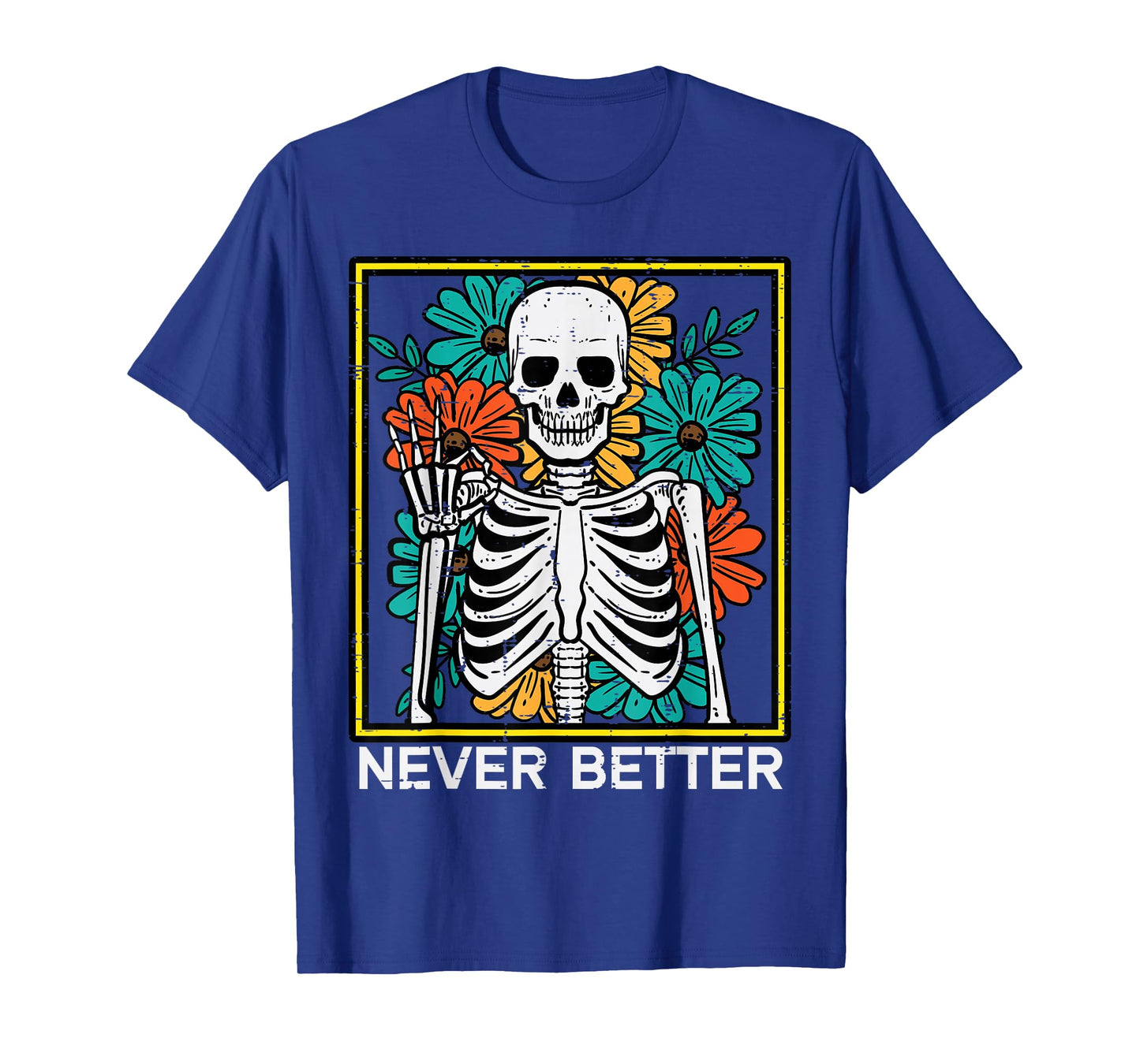 Halloween Skeleton Flowers Never Better Costume Women Girls T-Shirt