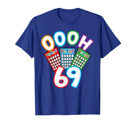 Funny Bingo Player Oooh 69 Adult Humor Game Night Funny Gift T-Shirt