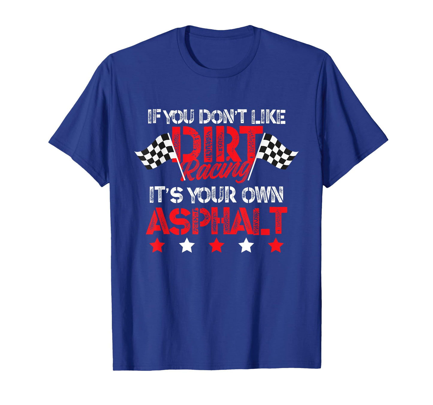 Hilarious Dirt Track Racing Pun - Race Car Asphalt Joke T-Shirt