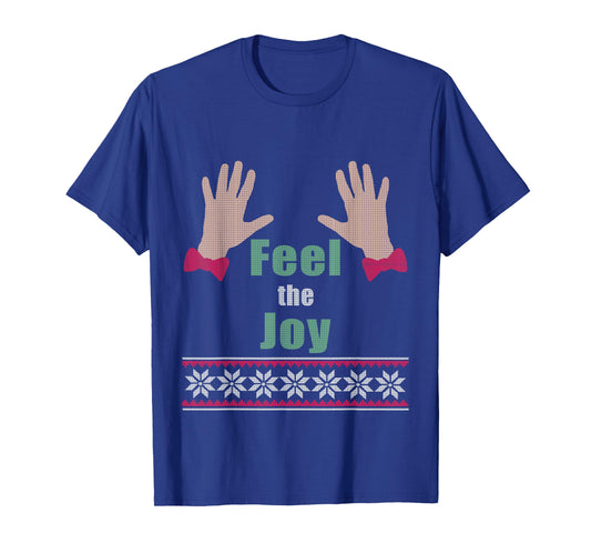 Funny Feel The Joy Christmas Gift Ugly Sweater T-Shirt