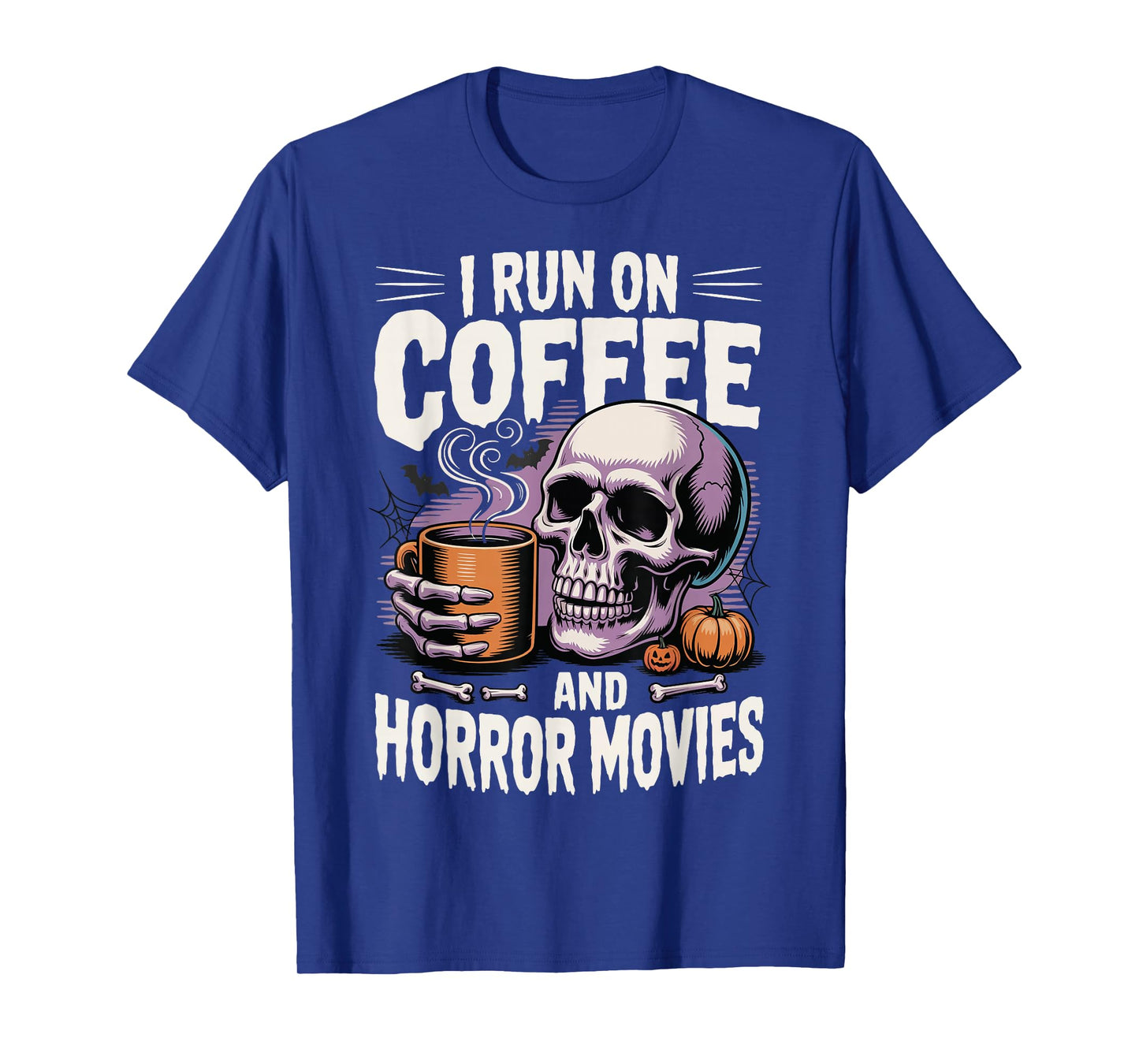 I Run On Coffee and Horror Movies T-Shirt