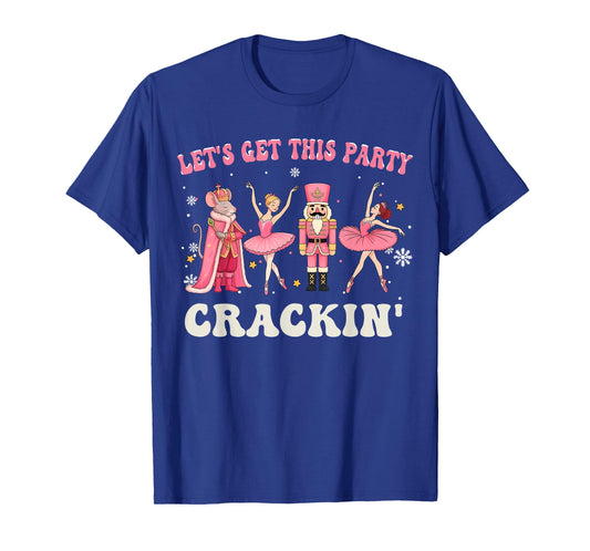 Let's Get This Party Crackin' Nutcracker Pink Christmas Xmas T-Shirt