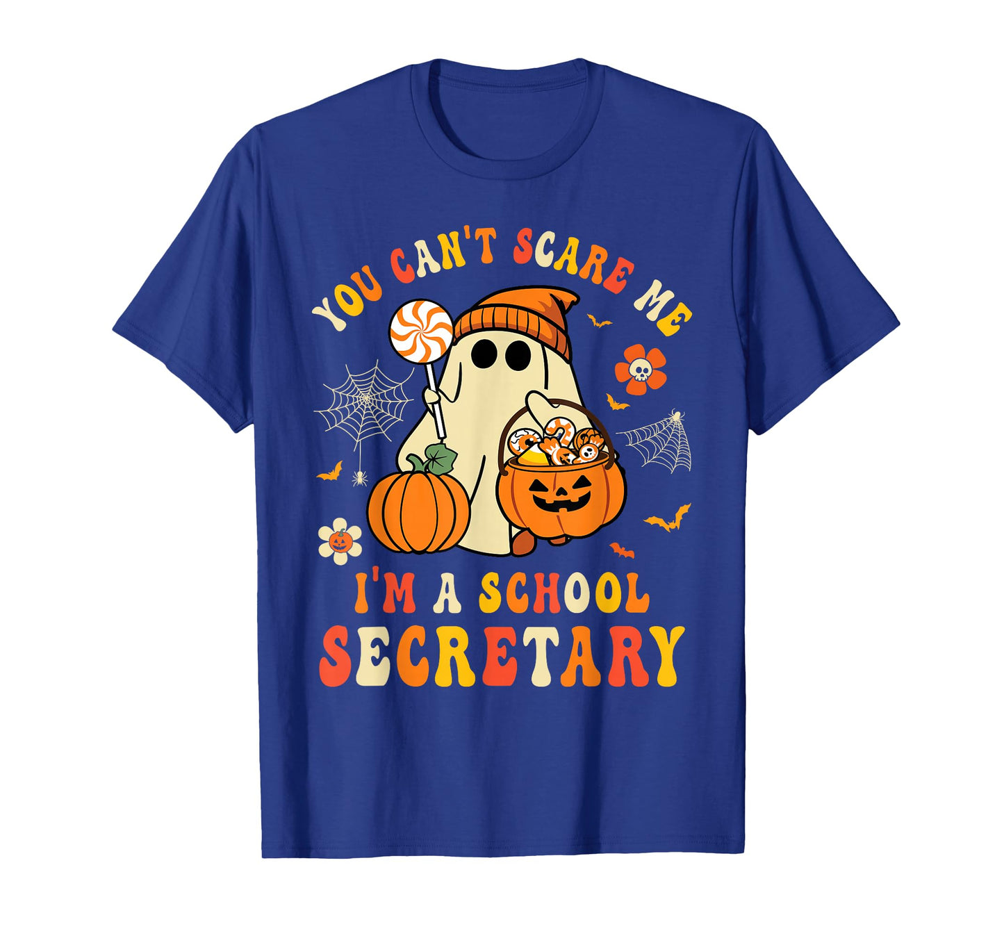 You Can't Scare Me I'm A School Secretary Halloween Candy T-Shirt