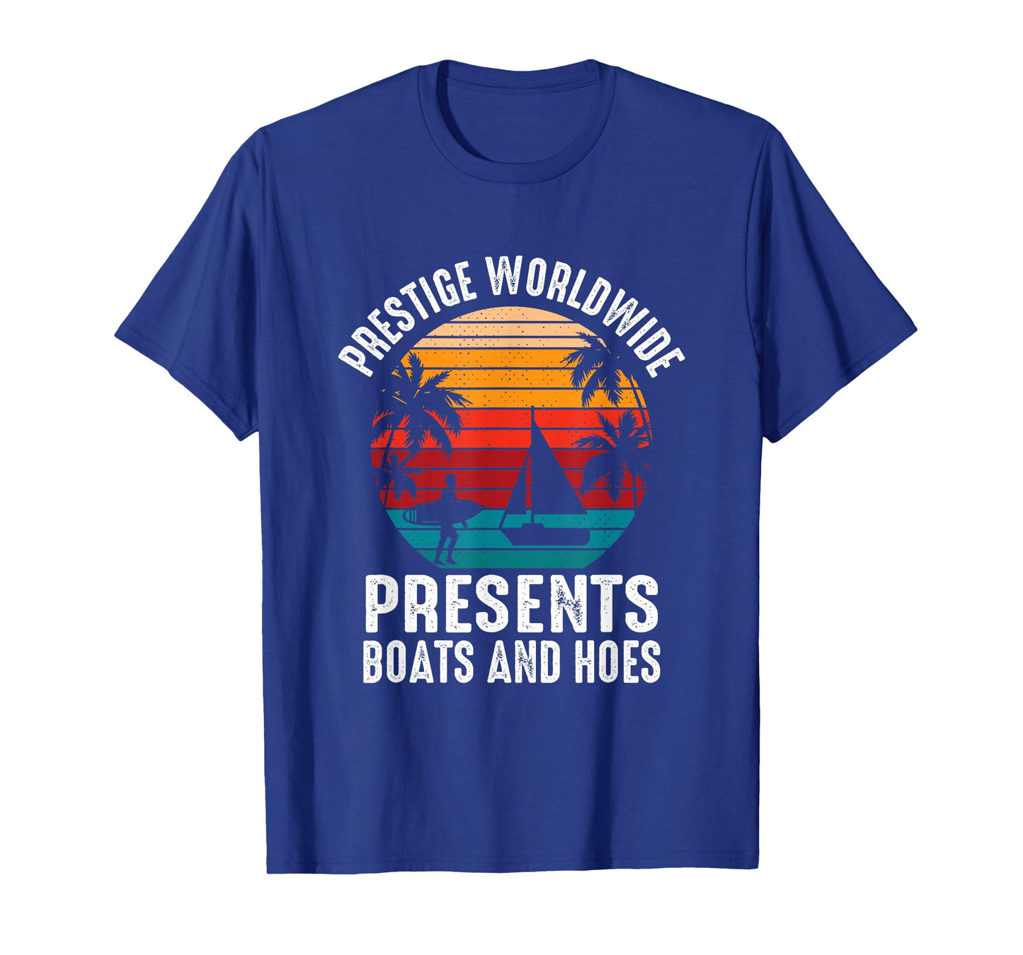 Prestige Worldwide Boats & Hoes T-Shirt