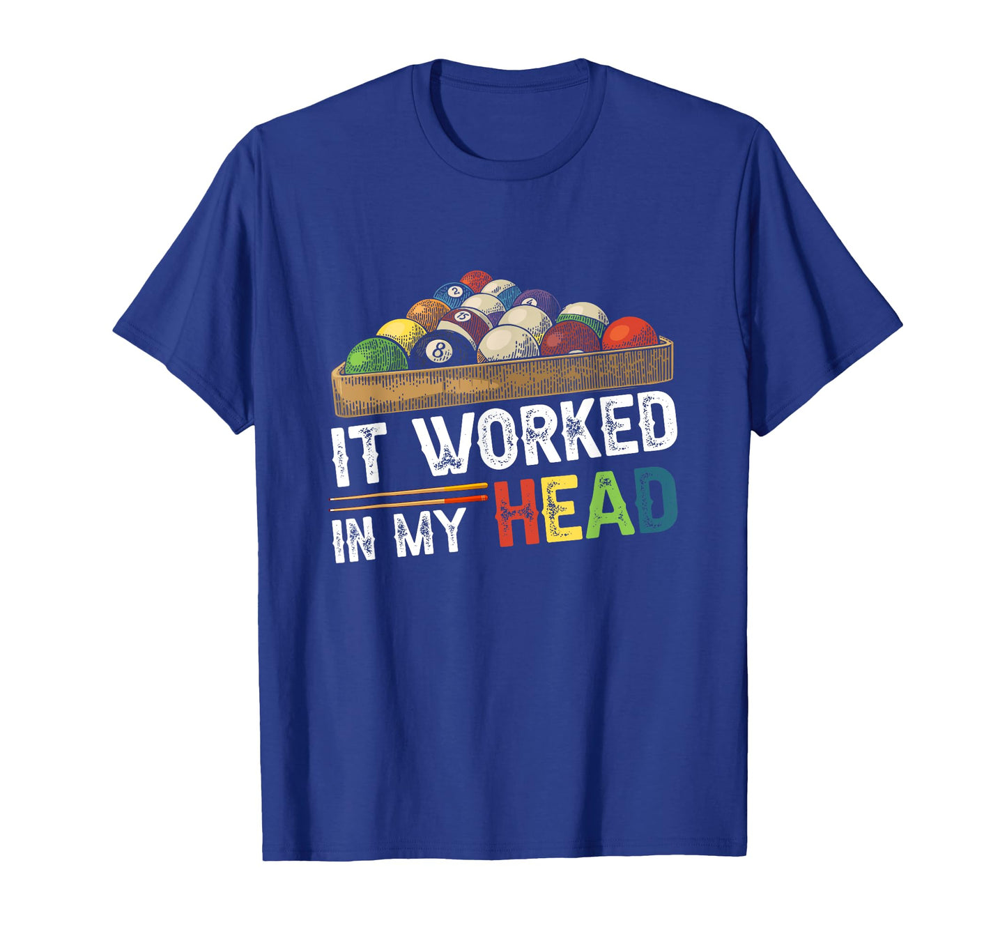 It Worked-In My Head Billiard Pool Player Sports Cue ball T-Shirt