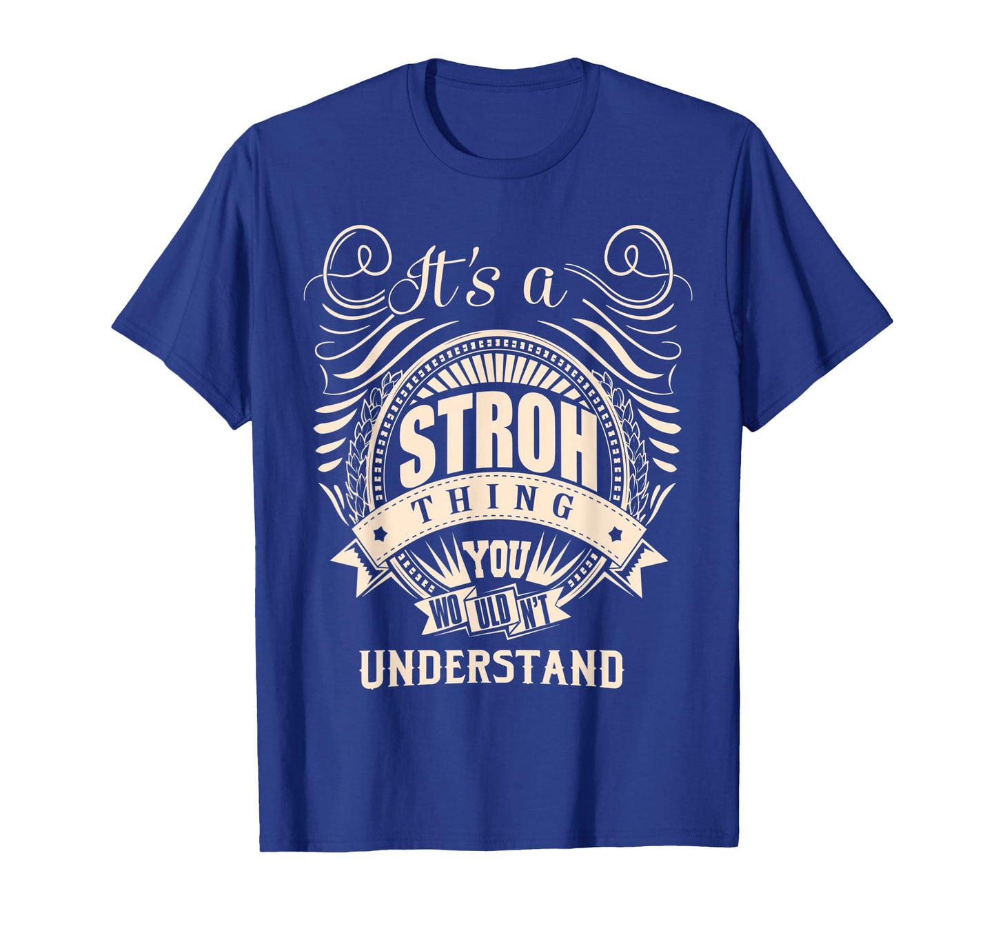 It's a STROH Thing Gifts T-Shirt