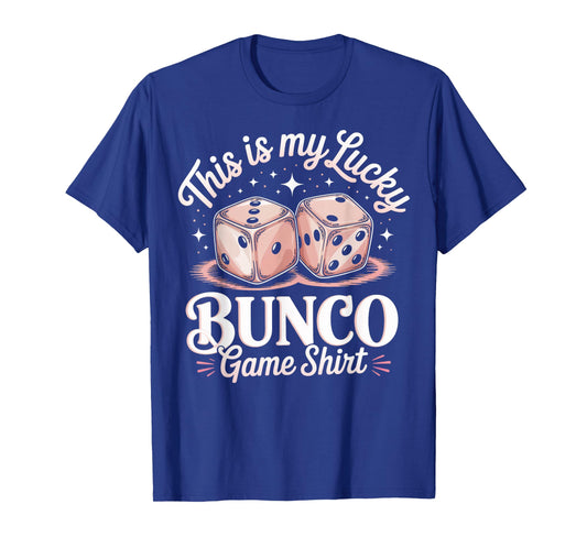 Bunco Night Bunco Lover Dice Game My Lucky Bunco Game T-Shirt