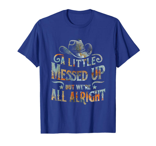 Little Messed Up But We're All Alright Western Retro T-Shirt
