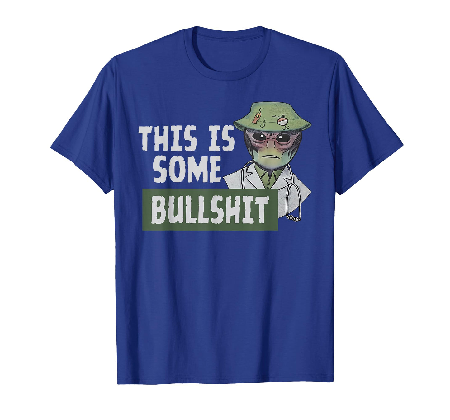 This is Some Bullshit - Alien Nurse T-Shirt