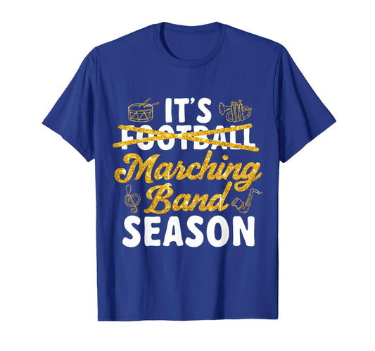 It's Marching Band Season Band Mom T-Shirt