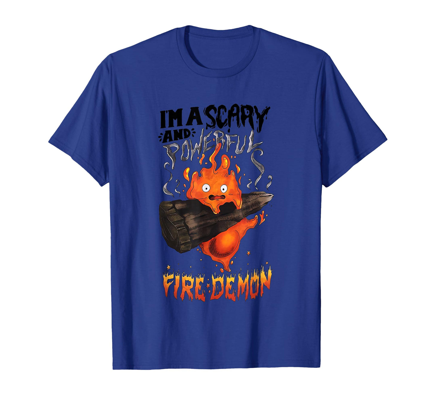 I’m A Scary and Powerful Fire Demon T-Shirt