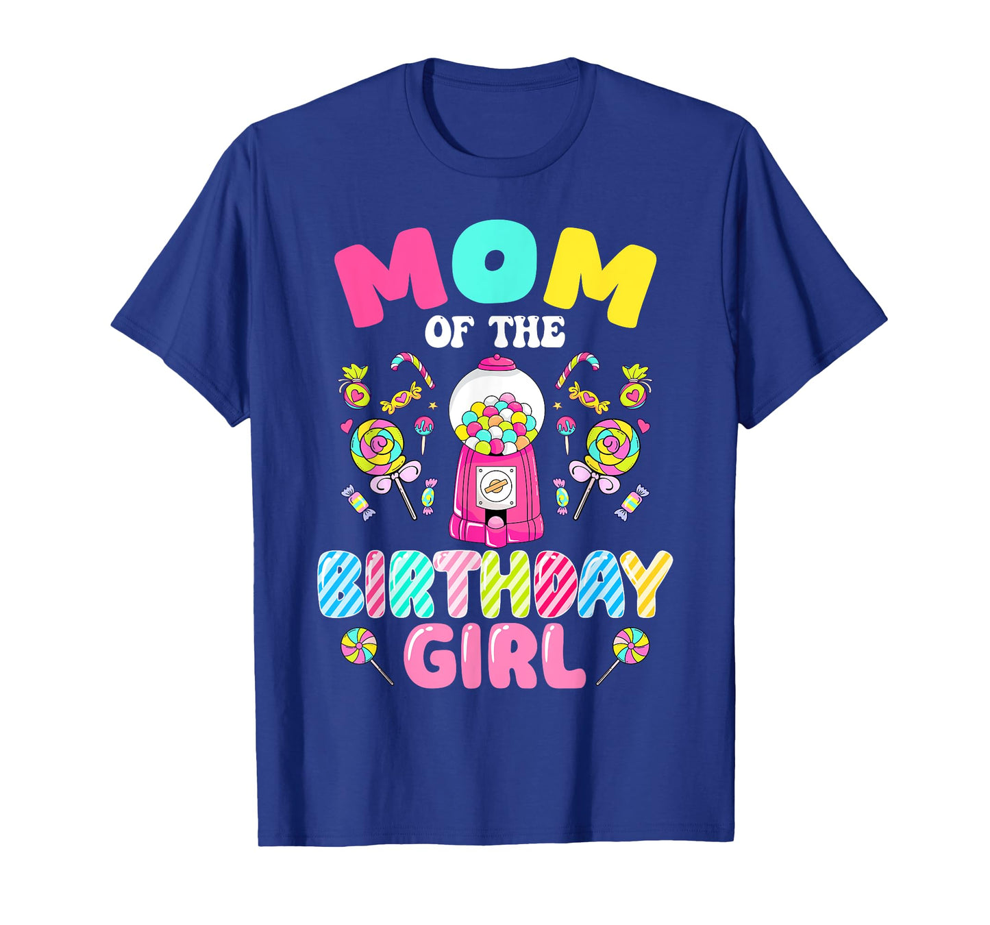 Mom Of The Birthday Girl Candy Family Bday Party T-Shirt