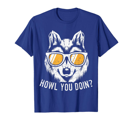 Funny Wolf Design Howl You Doin Wolves T-Shirt