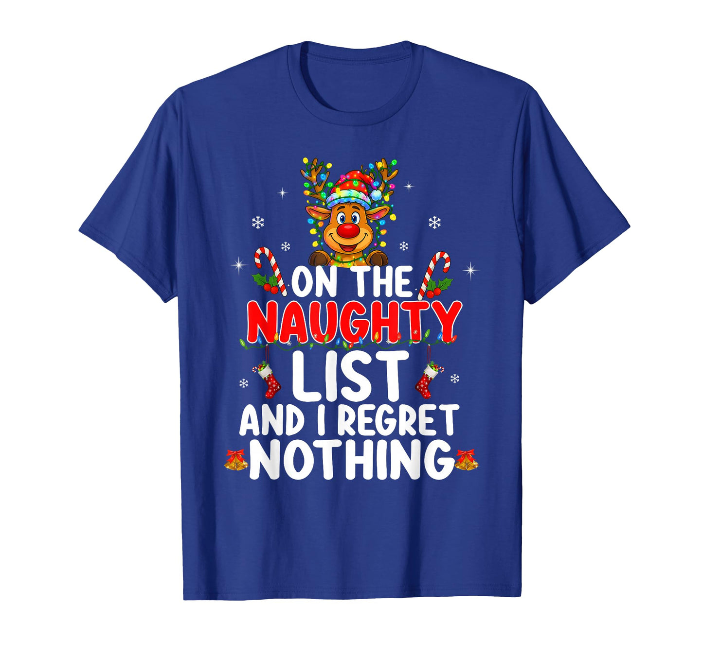 On The Naughty List and I Regret Nothing Funny Reindeer Xmas T-Shirt
