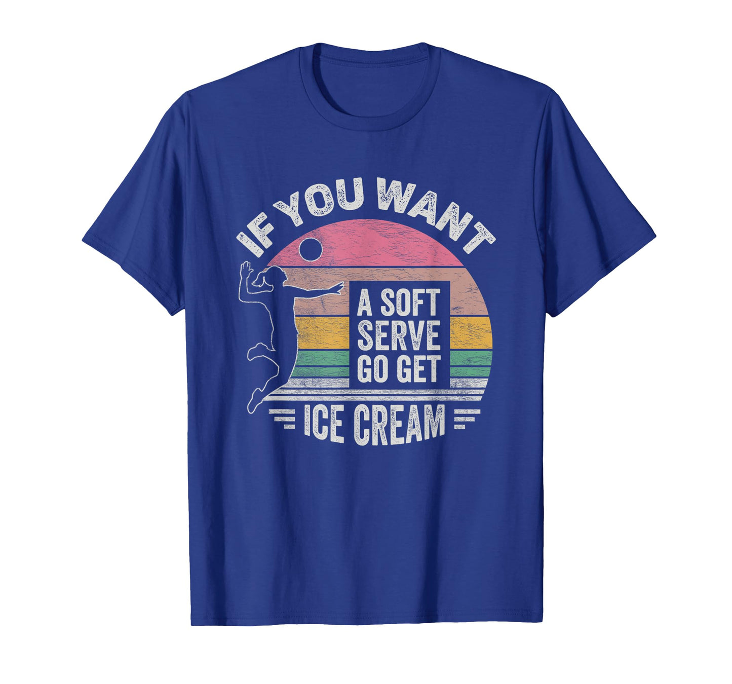 Retro If You Want A Soft Serve Go Get Ice Cream Volleyball T-Shirt