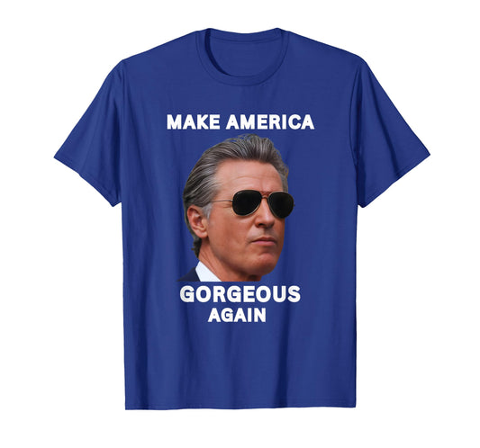 Make America Gorgeous Again Gavin Newsom Trolling Trump Meme T-Shirt
