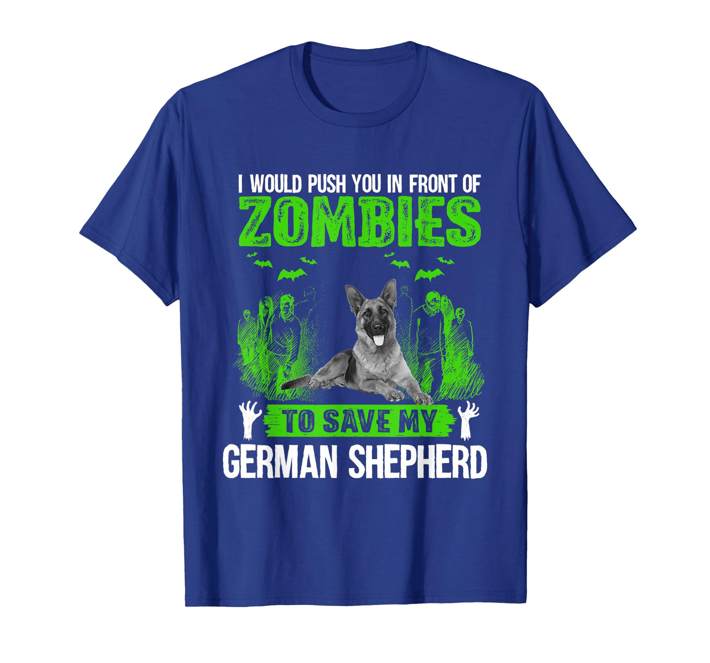 Push You In Front Of Zombies Save German Shepherd Dog T-Shirt