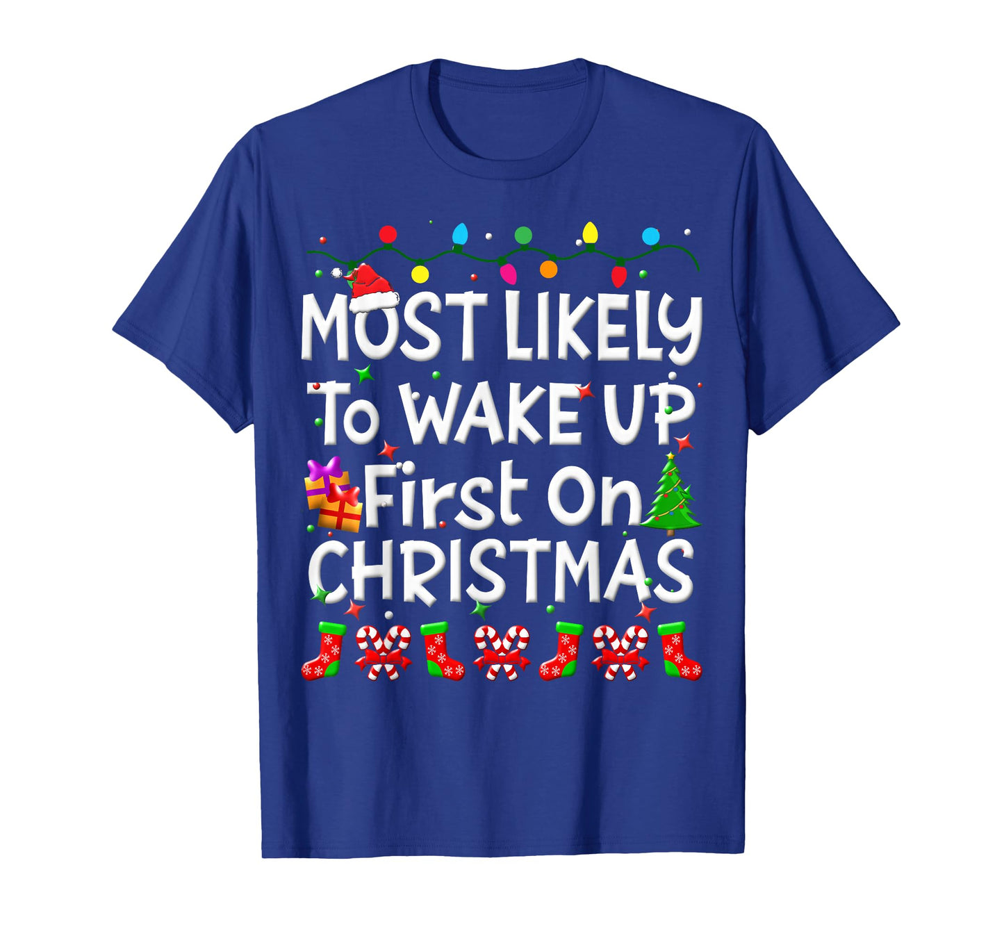Most Likely To Wakeup First On Christmas Family Funny Joy T-Shirt