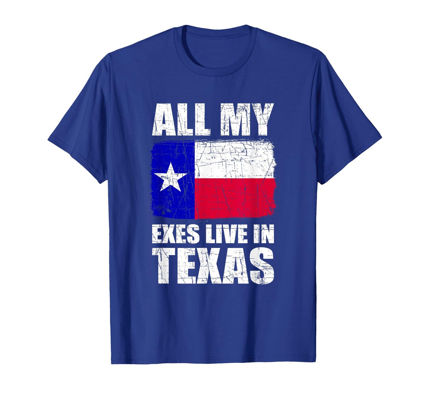 All My Exes Live In Texas T-Shirt