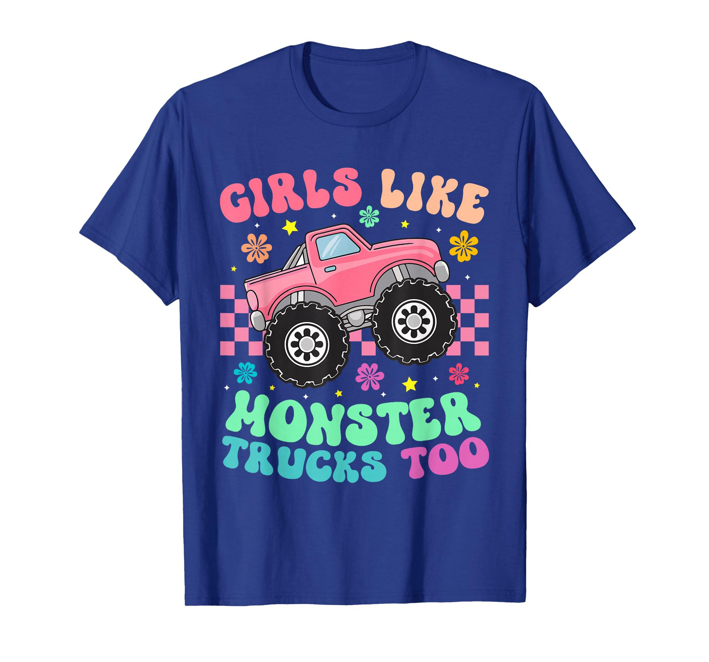 Monster Trucks Girls Like Monster Trucks Too T-Shirt