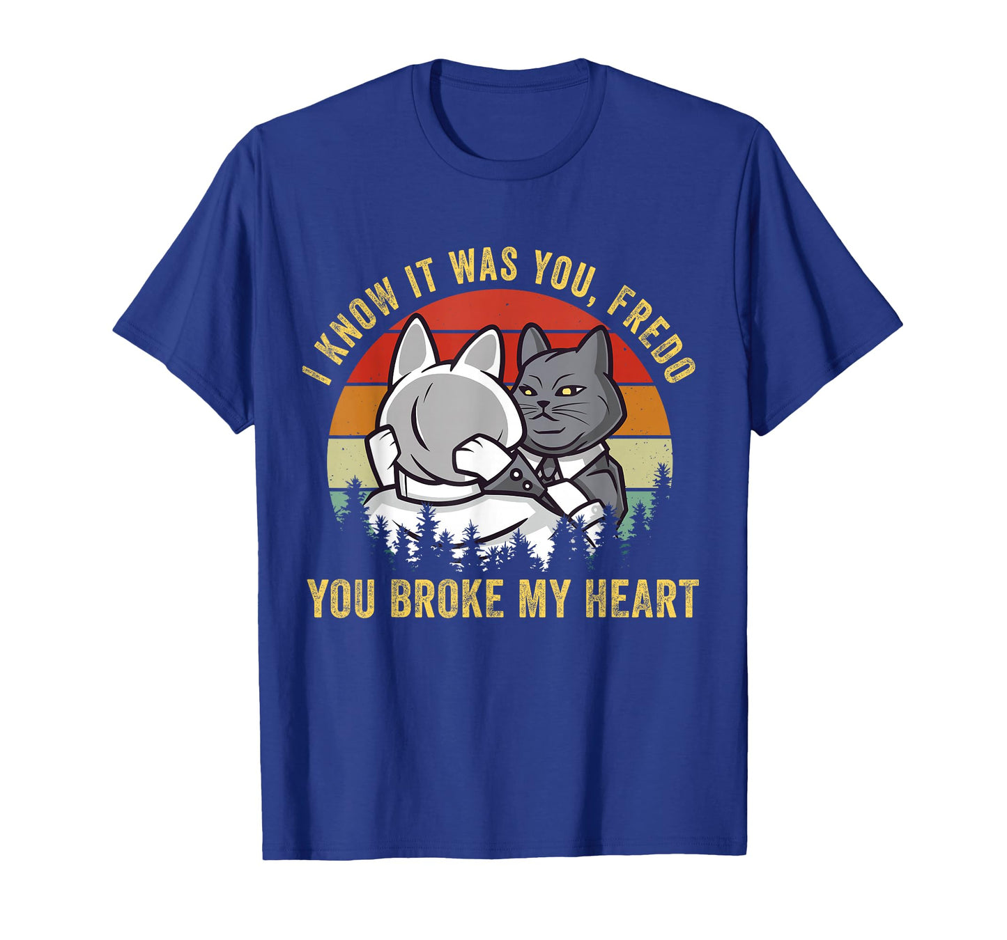 The cat father t shirt parody you broke my heart godfather Men Women Girls Kids T-Shirt