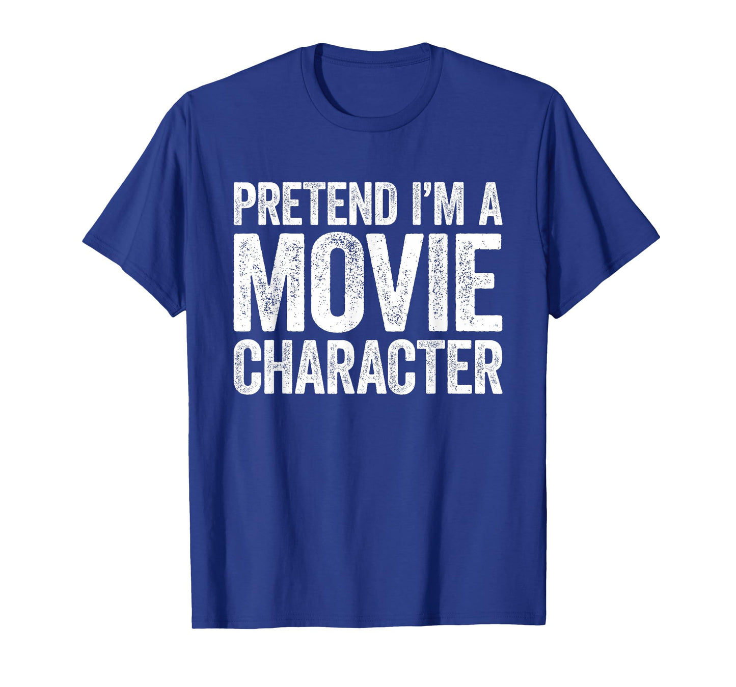 Pretend I'm A Movie Character Shirt Matching Costume T-Shirt