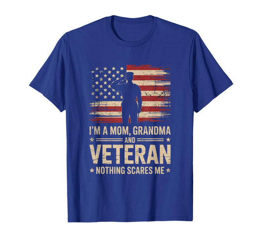 Im A Mom Grandma and Veteran Patriotic Funny Female Veteran T-Shirt
